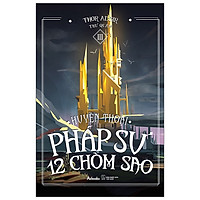 Huyền Thoại Pháp Sư - 12 Chòm Sao (Tập 3) - Tái Bản 2020