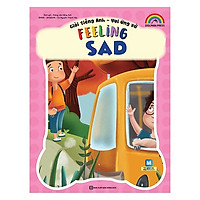 Giỏi Tiếng Anh – Vui Ứng Xử – Feeling Sad (Tặng kèm Kho Audio Books)