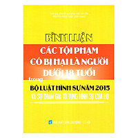 Bình Luận Các Tội Phạm Có Người Bị Hại Là Người Dưới 18 Tuổi Trong Bộ Luật Hình Sự 2015</