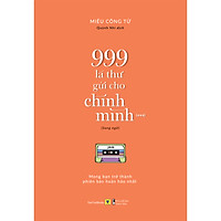 Sách Song Ngữ: 999 Lá Thư Gửi Cho Chính Mình - Mong Bạn Trở Thành Phiên Bản Hoàn Hảo Nhất (P.3)