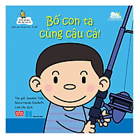 Kinh Nghiệm Đầu Đời Của Tôi – Bố Con Ta Cùng Câu Cá!