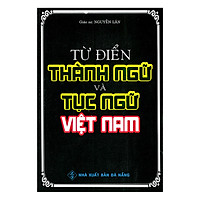 Từ Điển Thành Ngữ Và Tục Ngữ Việt Nam 
