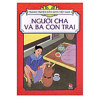 Tranh Truyện Dân Gian Việt Nam: Người Cha Và Ba Con Trai (Tái Bản 2018 - Khóa do trùng MSKU 2723320958889