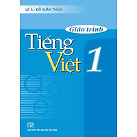 Giáo trình Tiếng Việt 1 (Tác giả Lê A - Đỗ Xuân Thảo)