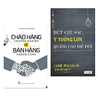 Combo Sách Kinh Tế Hay: Chào Hàng Chuyên Nghiệp Để Bán Hàng Thành Công + Bút Chì Sắc, Ý Tưởng Lớn, Quảng Cáo Để Đời (Tặng Kèm Bookmark Happy Life)