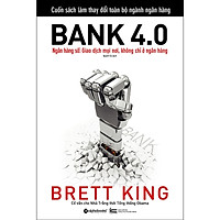 Cuốn Sách Làm Thay Đổi Toàn Bộ Ngành Ngân Hàng: Bank 4.0