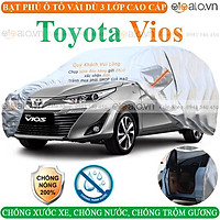 Bạt phủ xe ô tô Toyota Vios 3 Lớp Cao Cấp Chống Nắng Nóng Chống Nước Chống Cháy Chống Bụi