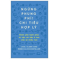 Khám Phá Hạnh Phúc Từ Việc Chi Tiêu Ít Hơn, Chia Sẻ Nhiều Hơn: Ngừng Phung Phí, Chi Tiêu Hợp Lý
