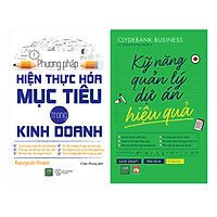 Combo Kỹ Năng Quản Lý Dự Án Hiệu Quả + Phương Pháp Hiện Thực Hóa Mục Tiêu Trong Kinh Doanh (2 Cuốn)