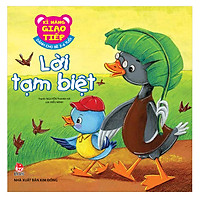 Kĩ Năng Giao Tiếp – Dành Cho Bé 2-6 Tuổi – Lời Tạm Biệt (Tái Bản 2019)