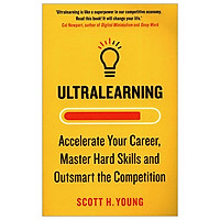 Ultralearning: Accelerate Your Career, Master Hard Skills And Outsmart The Competition