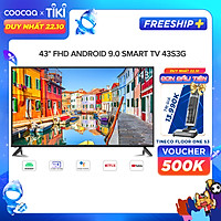 Android Smart Tivi Full HD Coocaa 43inch - Model 43S3G - Hàng chính hãng