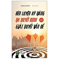 Sách - Rèn luyện kỹ năng ra quyết định và giải quyết vấn đề