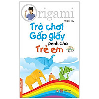 Origami – Trò Chơi Gấp Giấy Dành Cho Trẻ Em – Tập 2 (Tái Bản)
