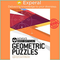 Sách - Mensa's Most Difficult Geometric Puzzles : Tricky puzzles to challenge ev by Graham Jones (UK edition, paperback)