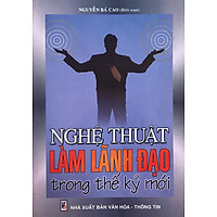 Nghệ Thuật Làm Lãnh Đạo Trong Thế Kỷ Mới