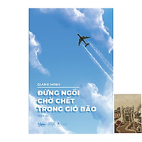 Đừng Ngồi Chờ Chết Trong Gió Bão - Tặng Kèm Sổ Tay