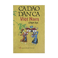 Ca Dao – Dân Ca Việt Nam Chọn Lọc (Trí Thức Việt)