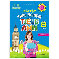 Bài Tập Trắc Nghiệm Tiếng Anh 8 - Tập 1 (Có Đáp Án)