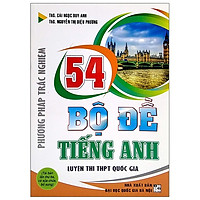 Phương Pháp Trắc Nghiệm - 54 Bộ Đề Tiếng Anh Luyện Thi THPT Quốc Gia (Tái Bản)