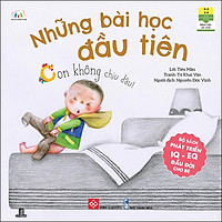 Bộ Sách Phát Triển IQ - EQ Đầu Đời Cho Bé - Những Bài Học Đầu Tiên - Con Không Chịu Đâu!