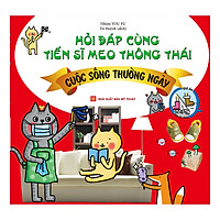 Hỏi Đáp Cùng Tiến Sĩ Meo Thông Thái – Cuộc Sống Thường Ngày