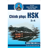 Giáo Trình Chinh Phục HSK 3 + 4 (Bài tập – đáp án – giải thích)