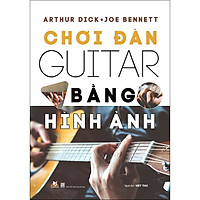Chơi Đàn Guitar Bằng Hình Ảnh (Tái Bản)