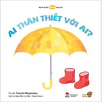 Sách Tranh Truyện Ehon Nhật Bản - Ai Thân Thiết Với Ai
