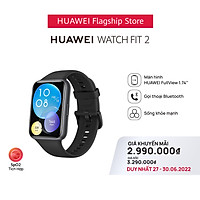 Đồng Hồ Thông Minh HUAWEI WATCH FIT 2 | Màn hình HUAWEI FullView 1.74”| Gọi thoại Bluetooth | Sống khỏe mạnh | Hàng Chính Hãng