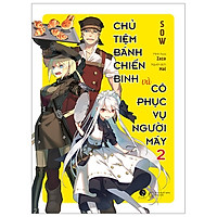[Bản Đặc Biệt] Chủ Tiệm Bánh Chiến Binh Và Cô Phục Vụ Người Máy – Tập 2 – Tặng Kèm Bookma