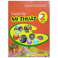 Luyện Tập Mĩ Thuật 2 – Tập 2