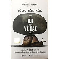 Nỗ lực không ngừng-Từ tốt đến vĩ đại đến không thể bị đánh bại