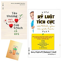 Combo  Kỷ Luật Tích Cực Với Tình Yêu Và Giới Hạn và  Yêu Thương Sai Cách Con Trách Cả Đời