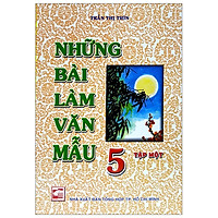 Những Bài Làm Văn Mẫu 5 – Tập 1 (Tái Bản)