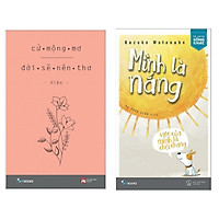 Combo Sách Kỹ Năng Sống Đẹp: Cứ Mộng Mơ Đời Sẽ Nên Thơ + Mình Là Nắng, Việc Của Mình Là C