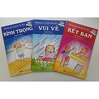 Combo Những Câu Chuyện Đạo Đức: Kính Trọng + Vui Vẻ + Kết Bạn