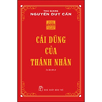 Cái Dũng Của Thánh Nhân (Thu Giang Nguyễn Duy Cần) (Tái Bản)