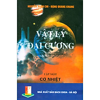 Vật lý đại cương – Tập 1: Cơ nhiệt