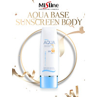 KEM CHỐNG NẮNG TOÀN THÂN MISTINE AQUA BASE SUNSCREEN BODY LOTION SPF 50 PA +++