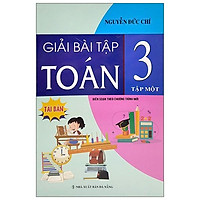 Giải Bài Tập Toán 3 - Tập 1 (Biên Soạn Theo Chương Trình Mới)
