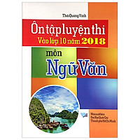 Ôn Tập Luyện Thi Vào Lóp 10 Năm 2018 Môn Ngữ Văn