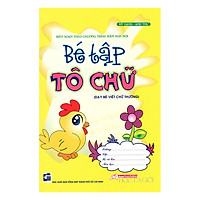 Bé Tập Tô Chữ (Dạy Bé Viết Chữ Thường) – Tái Bản