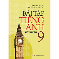Bài Tập Tiếng Anh Lớp 9 (Có Đáp Án)(Tái Bản)