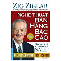 Nghệ Thuật Bán Hàng Bậc Cao - Bí Quyết Chốt Deal Mọi Thời Đại (Khổ Lớn) (Tái Bản 2021)