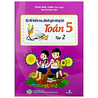 Bộ Đề Kiểm Tra, Đánh Giá Năng Lực Toán 5 - Tập 2