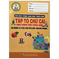 Vui Học Tiếng Anh Cho Thiếu Nhi - Tập Tô Chữ Cái & Học Đánh Vần Tiếng Anh