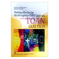 Hướng Dẫn Ôn Luyện Tập Thi Tốt Nghiệp THPT Quốc Gia Môn Toán - Giải Tích