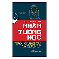 Vận Dụng Khoa Nhân Tướng Học Trong Ứng Xử Và Quản Lý ( Tái Bản )