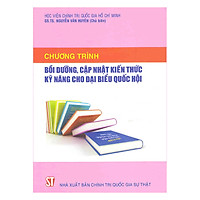 Chương Trình Bồi Dưỡng, Cập Nhật Kiến Thức Kỹ Năng Cho Đại Biểu Quốc Hội